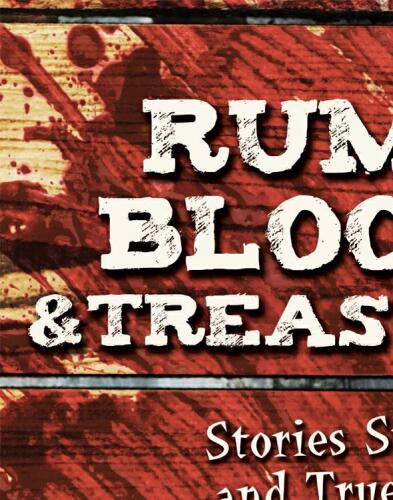 ﻿Rum, Blood & Treasure: Stories Strange and True from Atlantic Canada