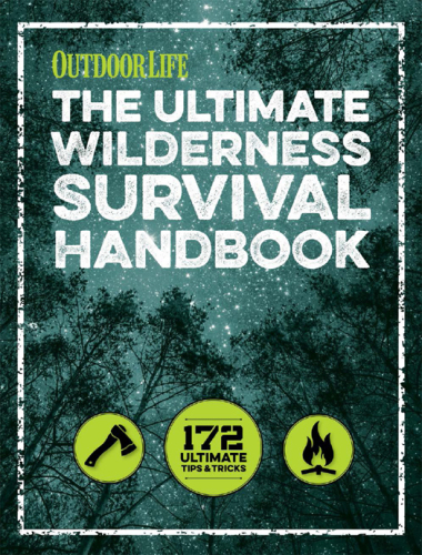 ﻿کتاب Ultimate Wilderness Survival: 172 نکته و نکته نهایی