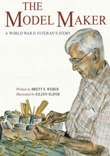 ﻿The Model Maker: A World War II Veteran’s Story
