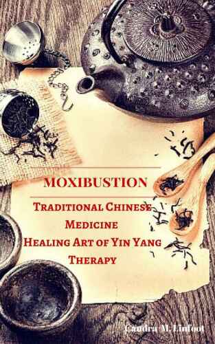 ﻿Moxibustion طب سنتی چینی هنر شفابخش یین یانگ درمانی
 B00UV6S8Z2