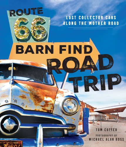 ﻿Route 66 Barn Find Road Trip: Lost Collector Cars Along the Mother Road