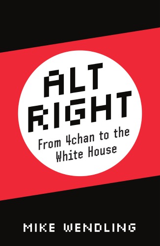 ﻿Alt-Right: از 4Chan تا کاخ سفید