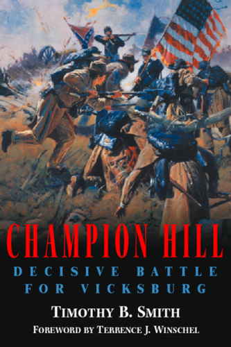 ﻿Champion Hill: Decisive Battle for Vicksburg