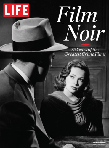 ﻿LIFE Film Noir: 75 سال از بهترین فیلم های جنایی