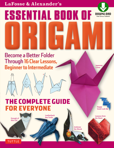 ﻿LaFosse & Alexander’s Essential Book of Origami: The Complete Guide for Everyone: کتاب اوریگامی با 16 درس و فیلم آموزشی قابل دانلود