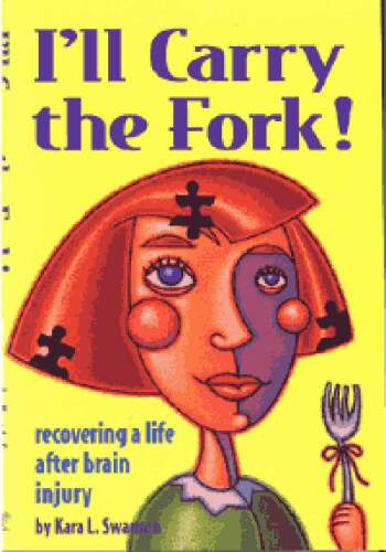 ﻿من چنگال را حمل خواهم کرد! بازیابی زندگی پس از آسیب مغزی