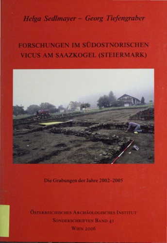 ﻿تحقیق در جنوب شرقی نوریکن ویکوس در Saazkogel (اشتایره): کاوش های سال های 2002-2005