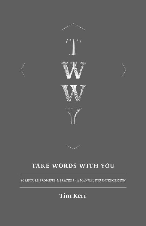 ﻿کلمات را با خود ببرید: وعده ها و دعاهای کتاب مقدس / راهنمای شفاعت