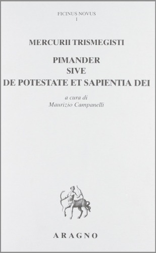 ﻿Mercurii Trismegisti Pimander sive de potestate et sapientia Dei