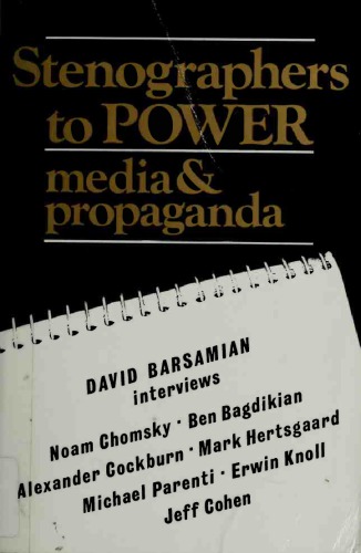 ﻿Stenographers to Power: Media and Propaganda