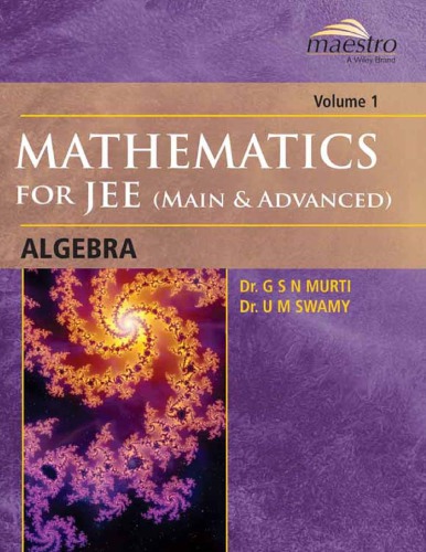 ﻿ریاضیات Wiley برای IIT JEE Main and Advanced Algebra Vol 1 Maestro Series Dr. G S N Murti Dr. U M Swamy