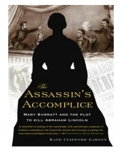 ﻿همدست قاتل: مری سورات و توطئه کشتن آبراهام لینکلن