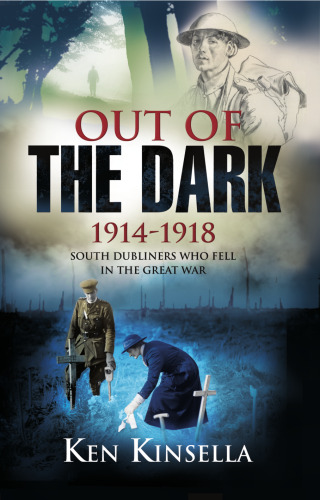 ﻿خارج از تاریکی، 1914-1918: دوبلینی های جنوبی که در جنگ بزرگ سقوط کردند