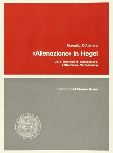 ﻿«بیگانگی» در هگل. کاربردها و معانی Entäusserung، Entfremdung، Veräusserung.