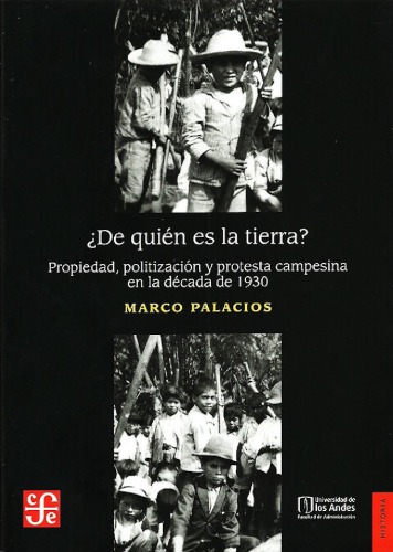 ﻿De quién es la tierra؟ Propiedad, politización y protesta campesina en la década de 1930