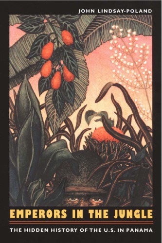 ﻿امپراتوران در جنگل: تاریخ پنهان ایالات متحده در پاناما