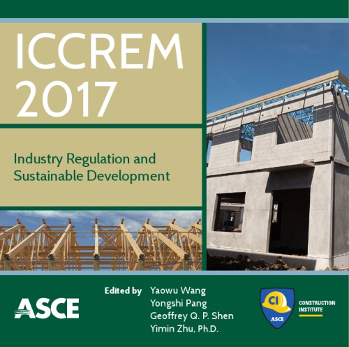 ﻿ICCREM 2017. مقررات صنعت و توسعه پایدار: مجموعه مقالات کنفرانس بین المللی ساخت و ساز و مدیریت املاک و مستغلات 2017، 10-12 نوامبر 2017، گوانگژو، چین
