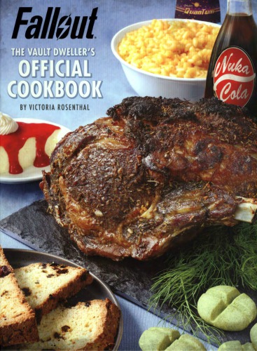 ﻿Fallout: The Vault Dweller’s Official Cookbook