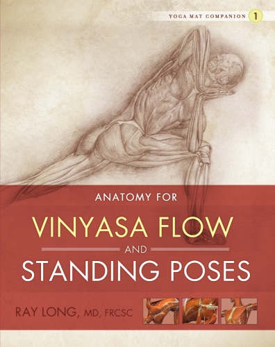 ﻿Yoga Mat Companion 1: Anatomy for Vinyasa Flow and Standing Poses