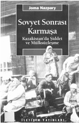 ﻿خشونت سردرگمی پس از شوروی و سلب مالکیت در قزاقستان