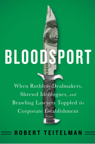 ﻿Bloodsport: وقتی معامله گران بی رحمانه ، ایدئولوگ های زیرک و وکلائی که دعوا می کنند ، تأسیس شرکت را سرنگون کردند