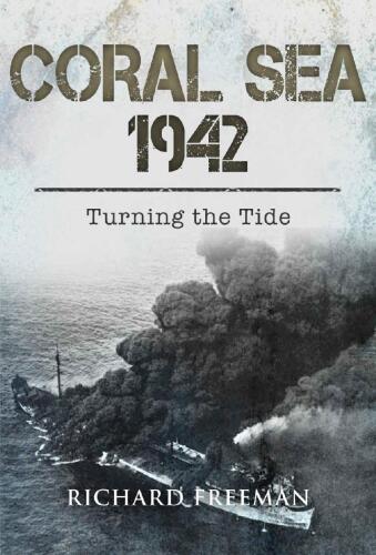 ﻿Turning the Tide: The Battles of Coral Sea and Midway