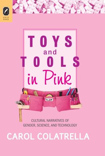 ﻿اسباب‌بازی‌ها و ابزارهای صورتی: روایت‌های فرهنگی جنسیت، علم و فناوری