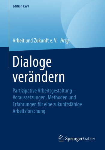 ﻿تغییر دیالوگ ها: طراحی کار مشارکتی - پیش نیازها، روش ها و تجربیات تحقیق کار پایدار