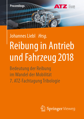 ﻿اصطکاک در رانندگی و وسیله نقلیه 2018: اهمیت اصطکاک در تحرک در حال تغییر هفتمین کنفرانس تریبولوژی ATZ