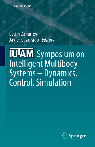 ﻿سمپوزیوم IUTAM در مورد سیستم های چند بدنه هوشمند - دینامیک، کنترل، شبیه سازی