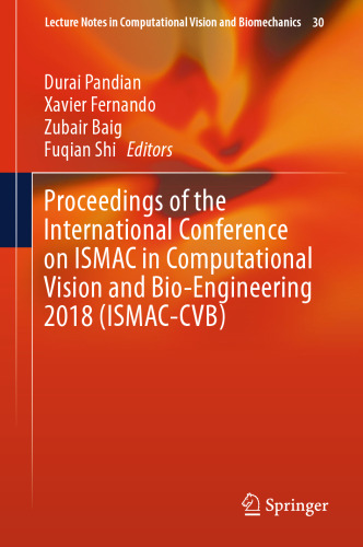 ﻿مجموعه مقالات کنفرانس بین المللی ISMAC در بینایی محاسباتی و مهندسی زیستی 2018 (ISMAC-CVB)