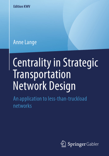 ﻿مرکزیت در طراحی شبکه حمل و نقل استراتژیک: یک برنامه کاربردی برای شبکه های کمتر از کامیون