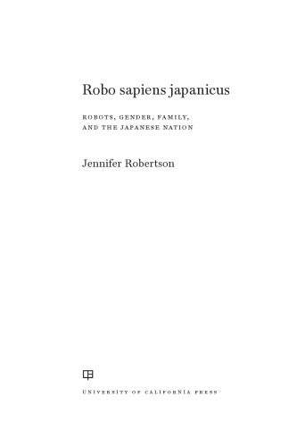 ﻿Robo sapiens japanicus: روبات ها، جنسیت، خانواده و ملت ژاپن