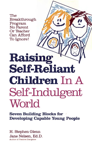 ﻿تربیت کودکان متکی به خود در دنیایی خودآگاه: هفت عنصر سازنده برای پرورش جوانان توانمند