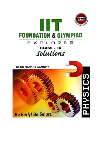 ﻿BMA Physics Class 9 Solution Standard IX IIT JEE Foundation and Olympiad Explorer Physics Answers Brain Mapping Academy حیدرآباد