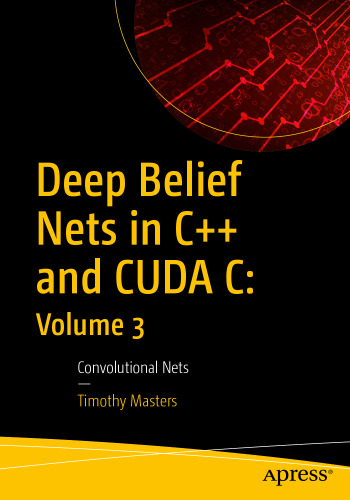 ﻿تورهای باور عمیق در C ++ و CUDA C: جلد 3 ، شبکه های کانولوشن