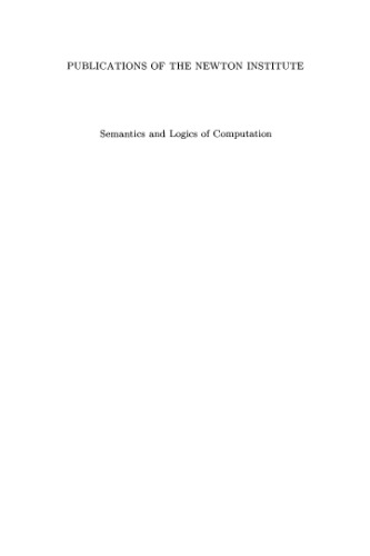 ﻿Semantics and Logics of Computation: [... مدرسه تابستانی در Semantics and Logics of Computation در موسسه علوم ریاضی اسحاق نیوتن، کمبریج انگلستان، در سپتامبر 1995]