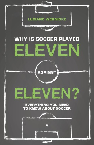 ﻿چرا فوتبال یازده در مقابل یازده بازی می شود؟ : هر آنچه باید در مورد فوتبال بدانید