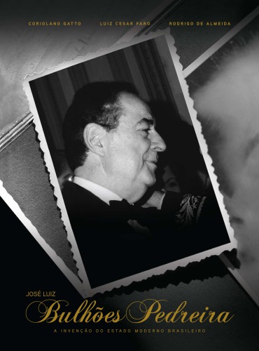 ﻿José Luiz Bulhões Pedreira: اختراع دولت مدرن برزیل
