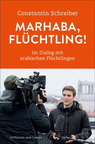 ﻿مرحبه، پناهنده!: در گفتگو با پناهندگان عرب