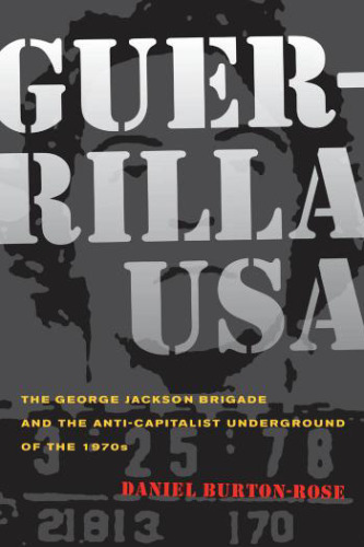 ﻿Guerrilla USA: تیپ جورج جکسون و زیرزمینی ضد سرمایه داری دهه 1970
