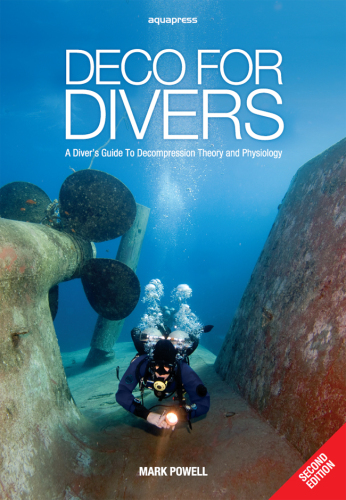 ﻿Deco for Divers: A Diver’s Guide to Decompression Theory and Physiology