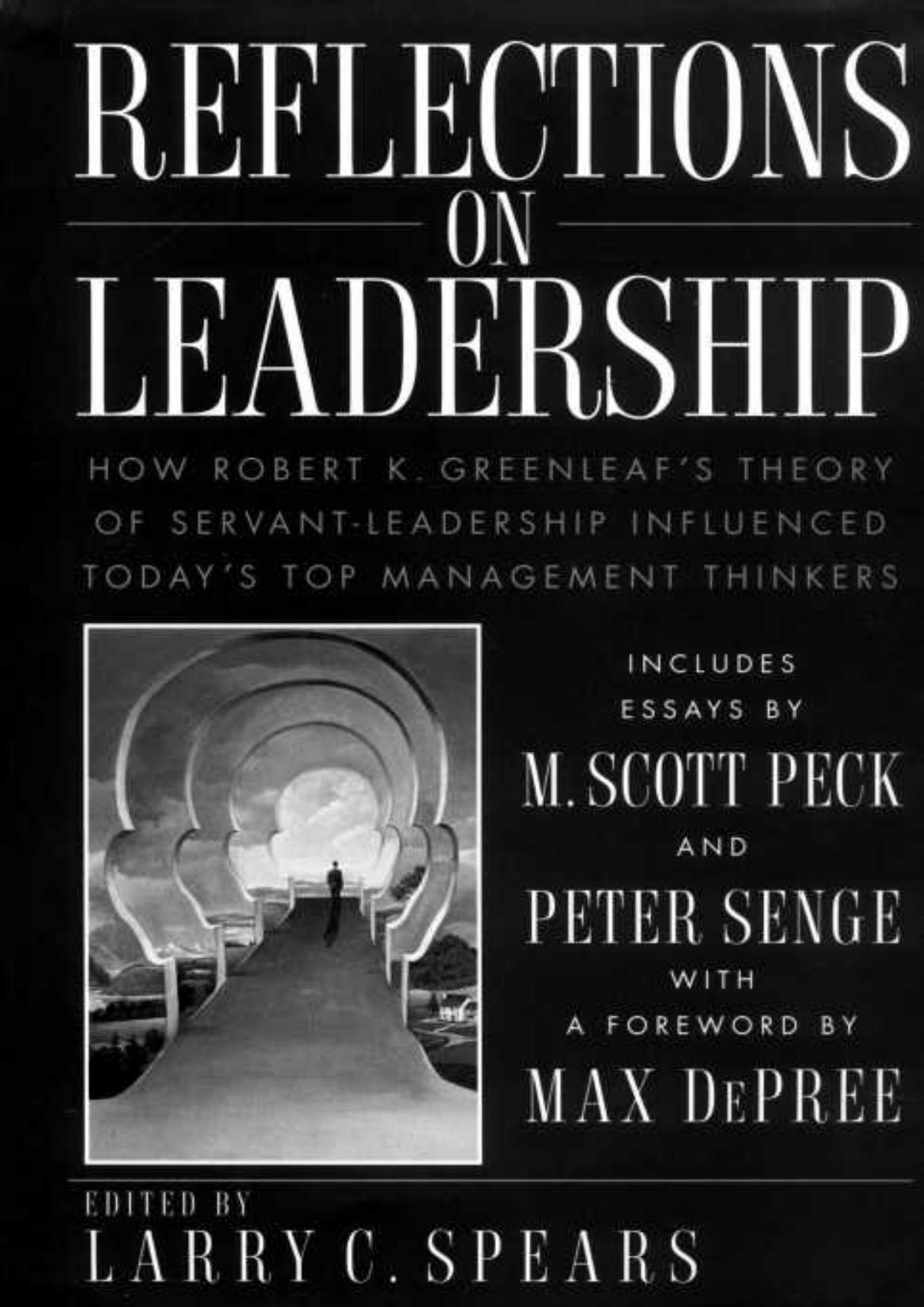 ﻿تأملاتی در مورد رهبری: چگونه نظریه رهبری خدمتگزار رابرت کی گرین لیف بر متفکران برتر مدیریت امروزی تأثیر گذاشت