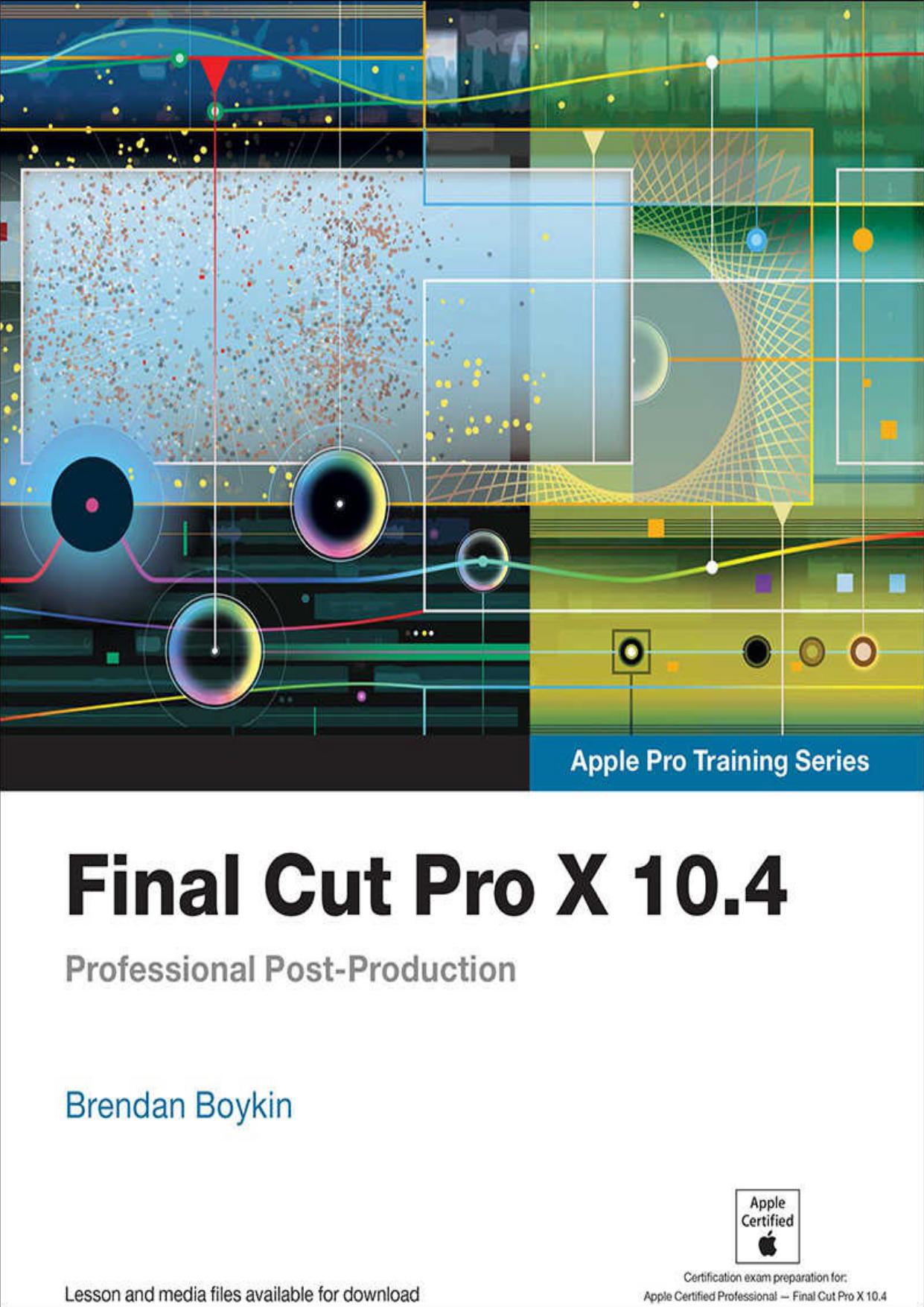﻿Final Cut Pro X 10.4 - Apple Pro Training Series