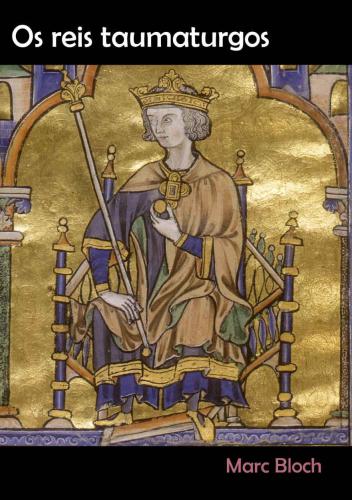 ﻿پادشاهان Thaumaturge: مطالعه در مورد شخصیت ماوراء طبیعی منتسب به قدرت سلطنتی به ویژه در فرانسه و انگلستان