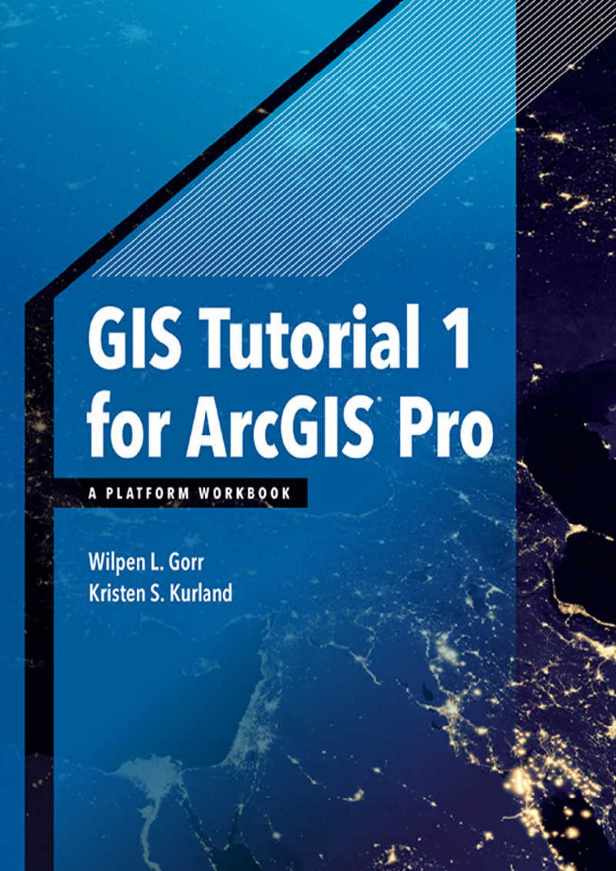 ﻿GIS Tutorial 1 for Arcgis Pro: A Platform Workbook
