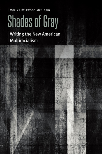 ﻿Shades of Grey: Writing the New American Multiracialism