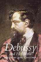 Debussy and his world