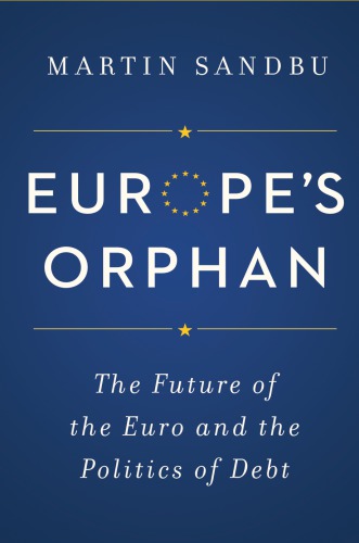 ﻿یتیم اروپا: آینده یورو و سیاست بدهی