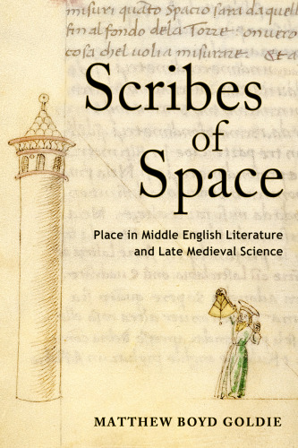 ﻿Scribes of Space: Place in English Literature and Late Medieval Science